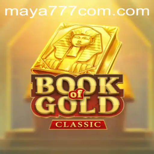 Exploring the Exciting World of BookOfGoldClassic and Maya777 Login