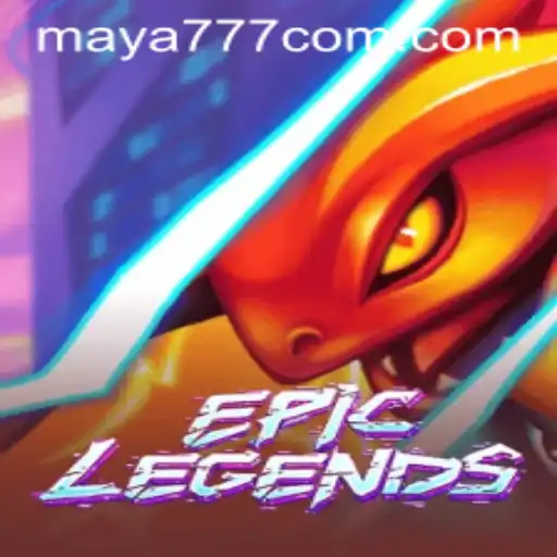 EpicLegends: A Comprehensive Exploration and Guide Featuring Maya777 Login