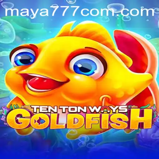 Exploring the Dynamic World of TenTonWaysGoldfish and Maya777 Login