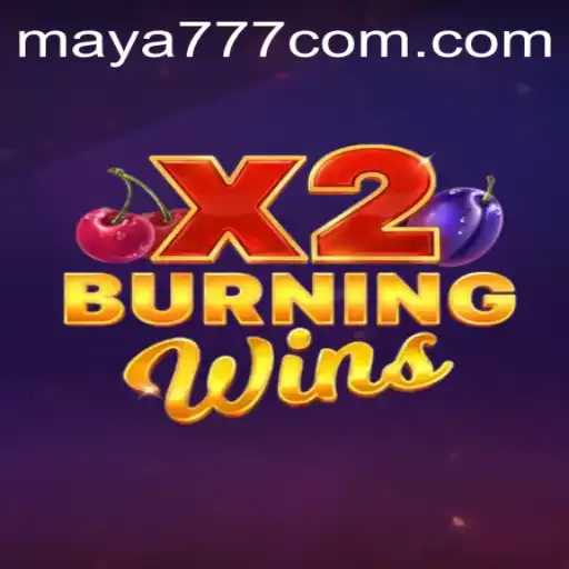 Explore the Exciting World of BurningWinsX2 at Maya777