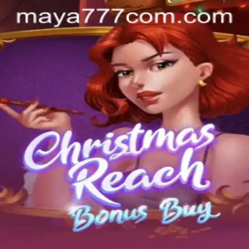 Explore the World of ChristmasReachBonusBuy and Maya777 Login