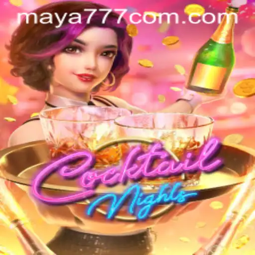 Explore the Exciting World of CocktailNights and Maya777 Login